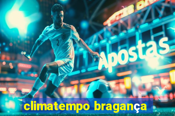 climatempo bragança