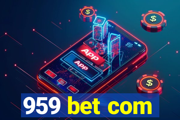 959 bet com