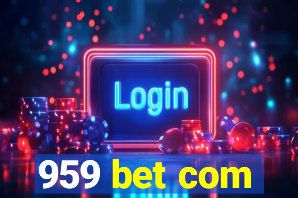 959 bet com