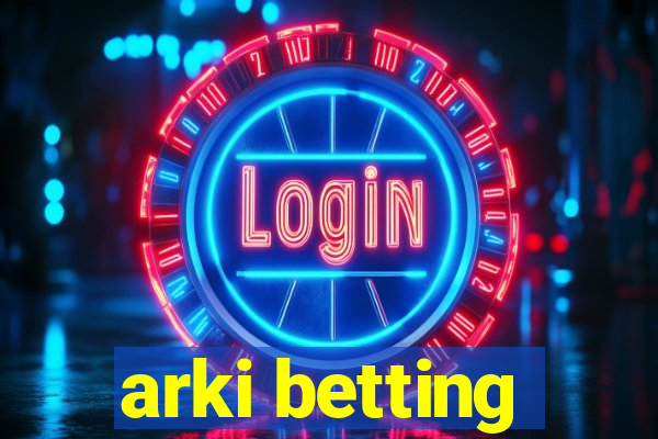 arki betting