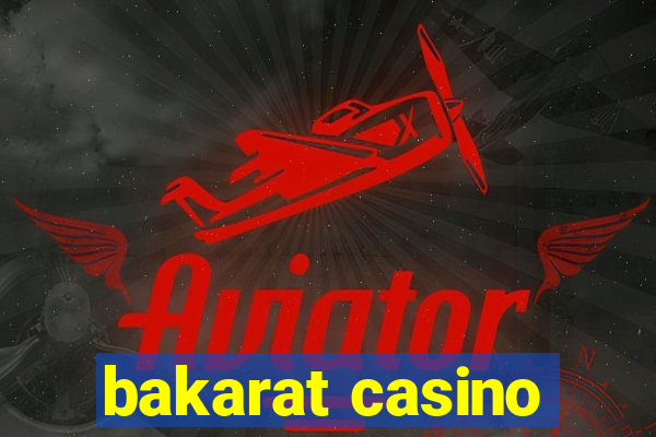 bakarat casino