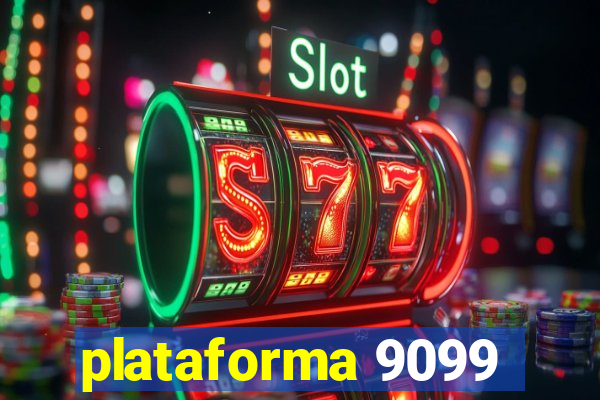 plataforma 9099