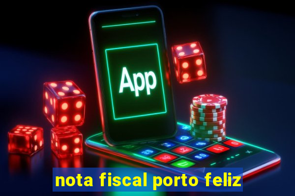 nota fiscal porto feliz