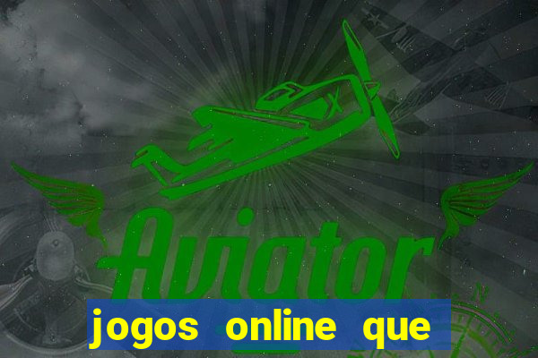 jogos online que realmente pagam