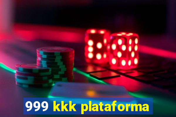 999 kkk plataforma