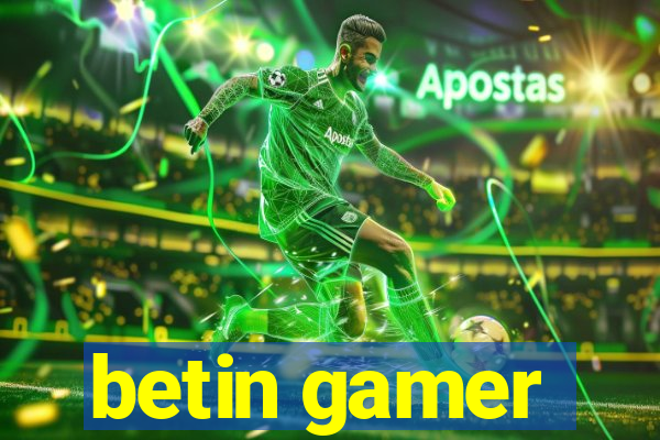 betin gamer