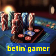 betin gamer