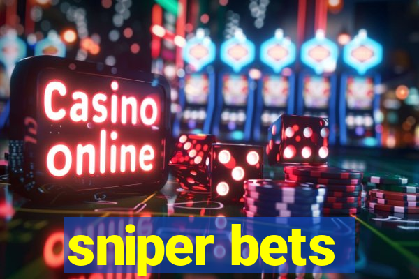 sniper bets