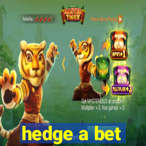 hedge a bet