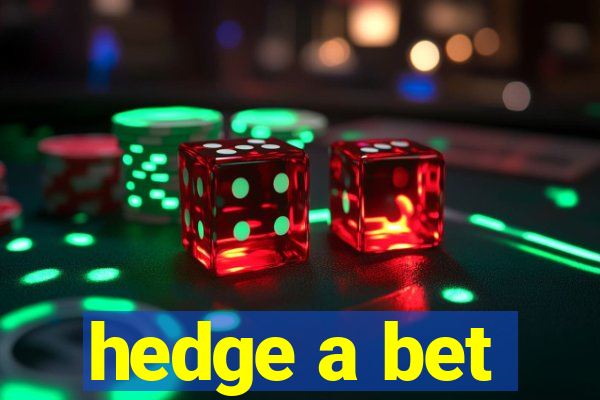 hedge a bet