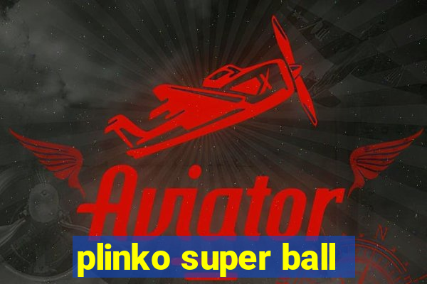 plinko super ball