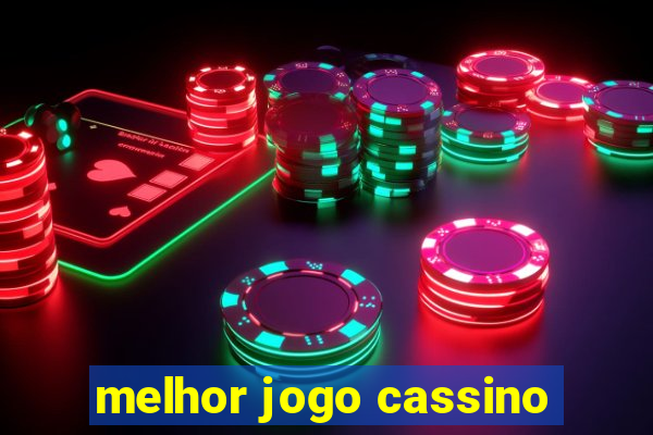 melhor jogo cassino