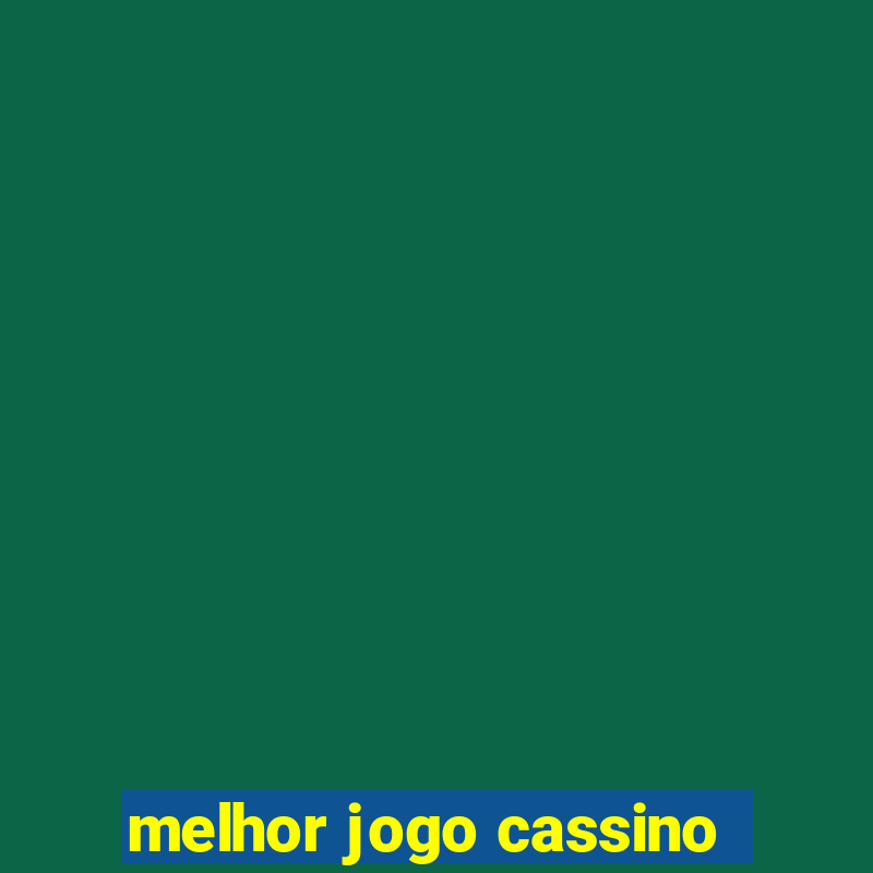 melhor jogo cassino