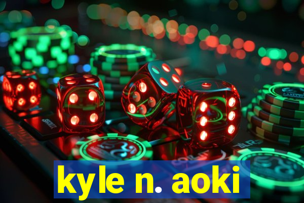 kyle n. aoki