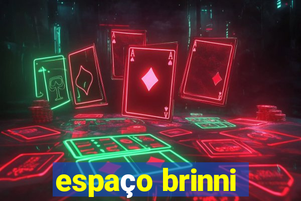 espaço brinni