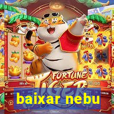 baixar nebu