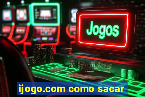 ijogo.com como sacar