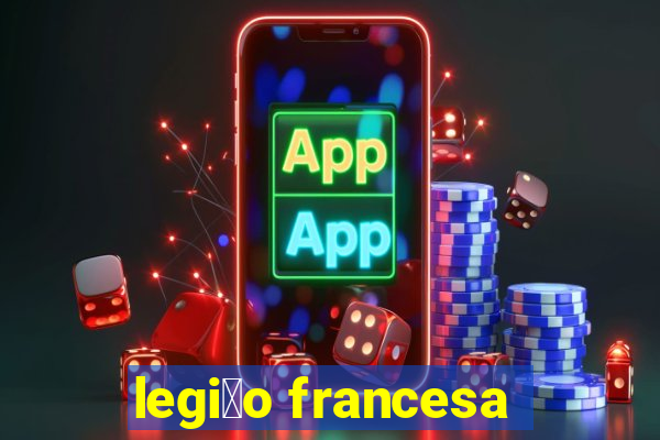 legi茫o francesa