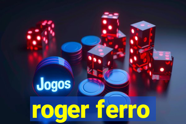 roger ferro