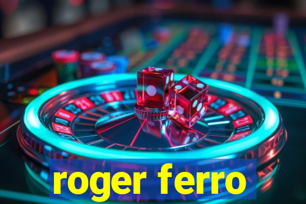 roger ferro