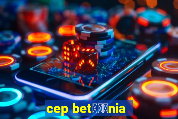 cep bet锟冿劲nia