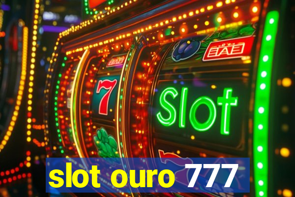 slot ouro 777