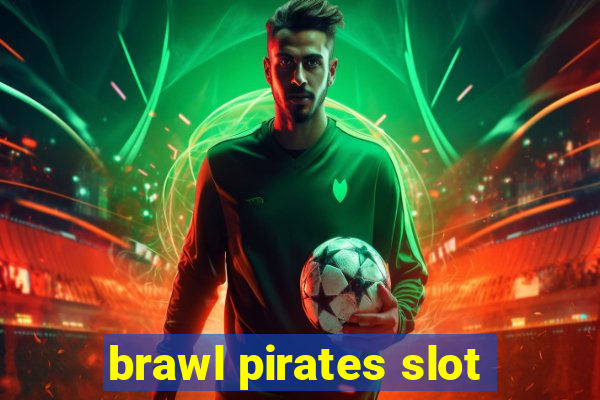 brawl pirates slot