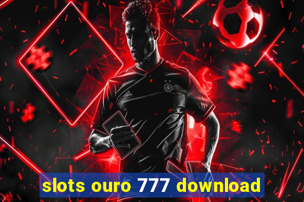 slots ouro 777 download