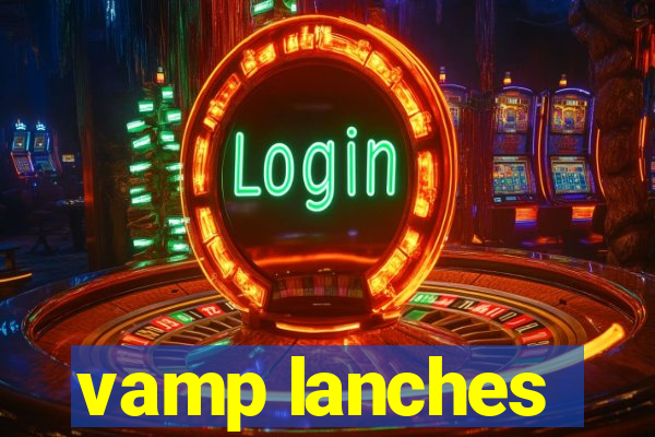 vamp lanches