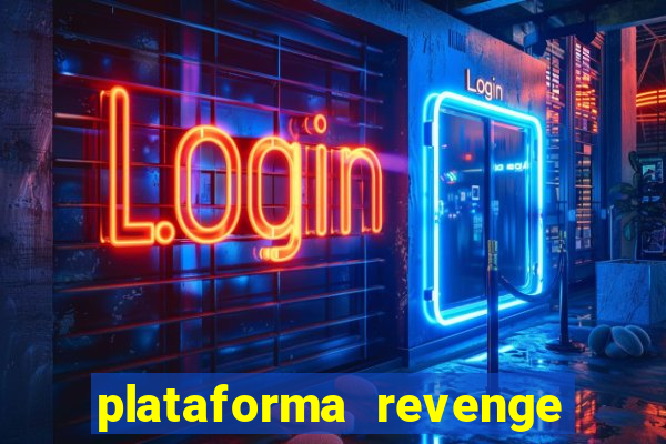 plataforma revenge tigrinho 2