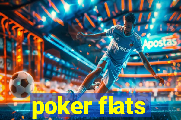 poker flats