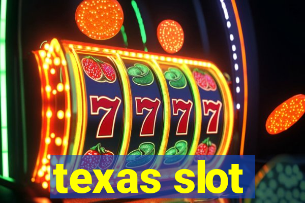 texas slot