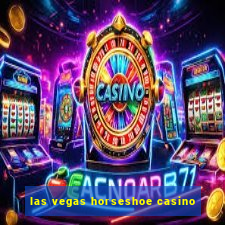 las vegas horseshoe casino