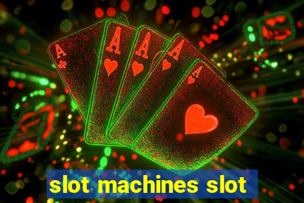 slot machines slot