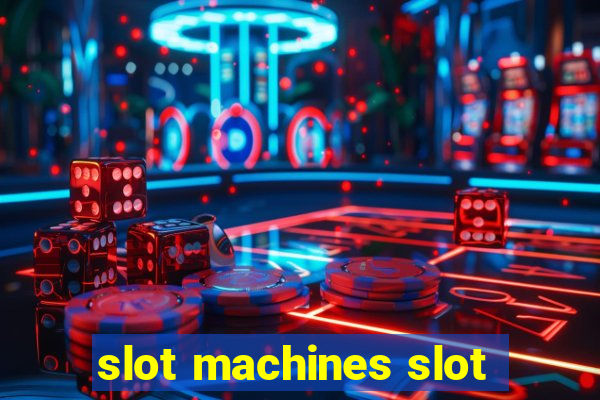 slot machines slot