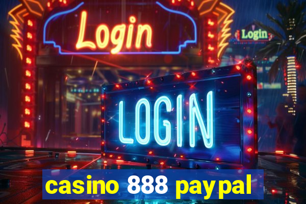 casino 888 paypal