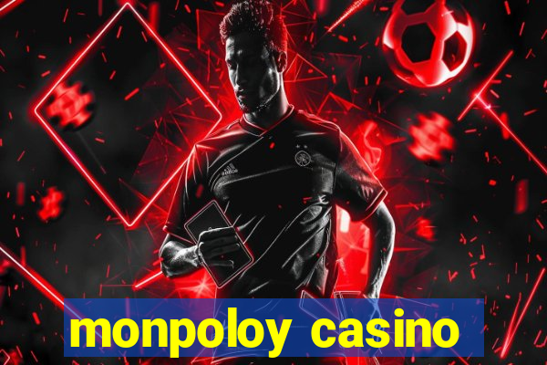 monpoloy casino