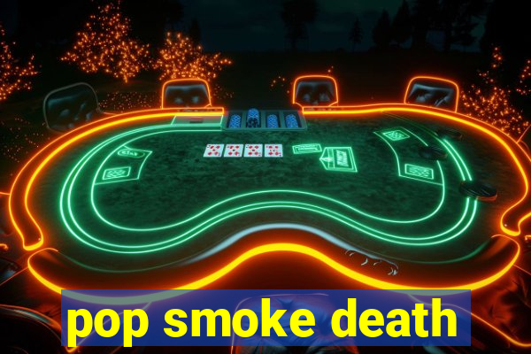 pop smoke death