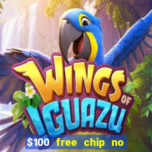 $100 free chip no deposit casino