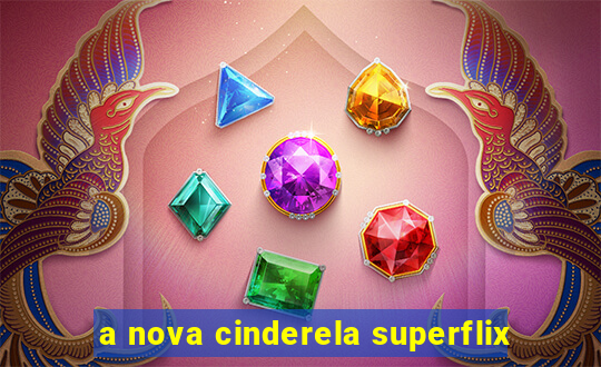 a nova cinderela superflix