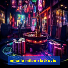 mihailo milan zlatkovic