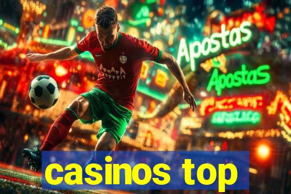 casinos top