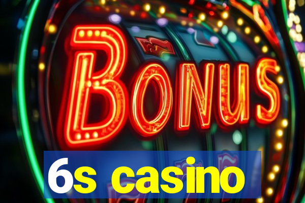 6s casino