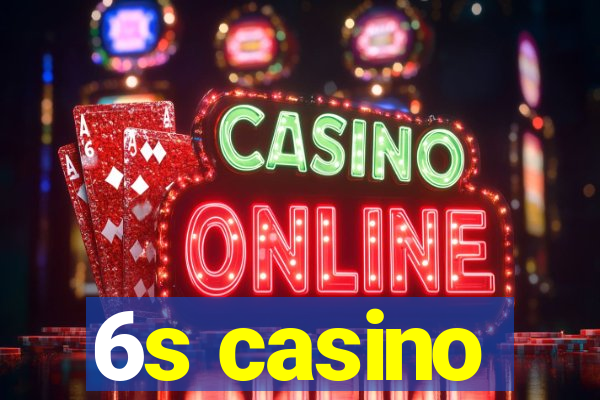 6s casino