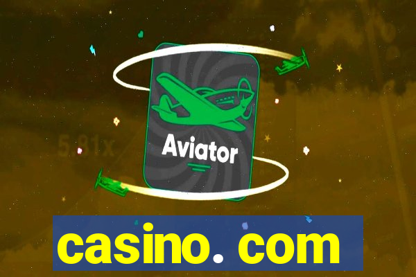 casino. com