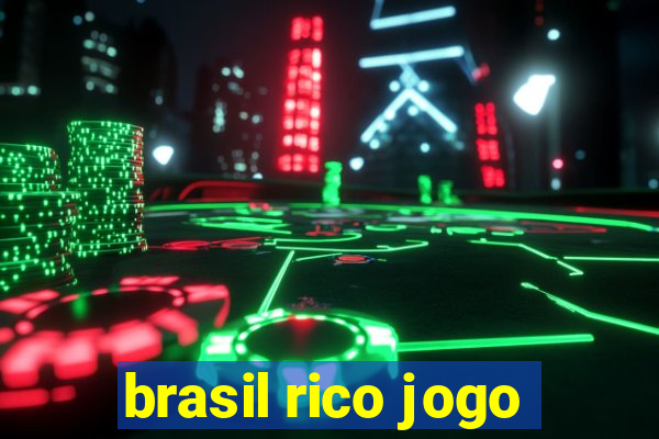 brasil rico jogo