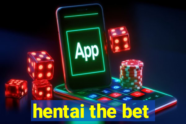 hentai the bet