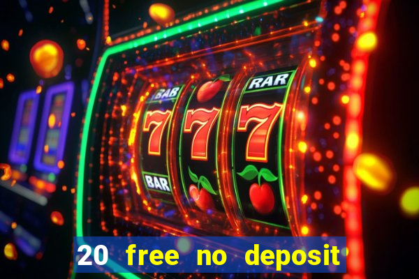 20 free no deposit casino 2020