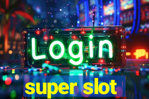 super slot