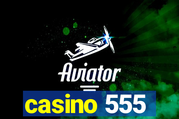 casino 555